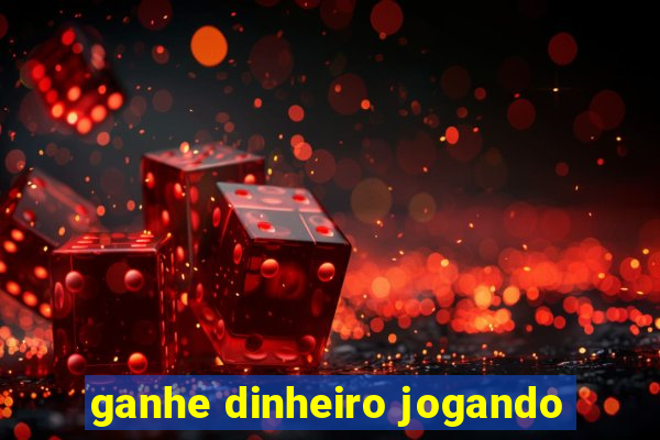 ganhe dinheiro jogando